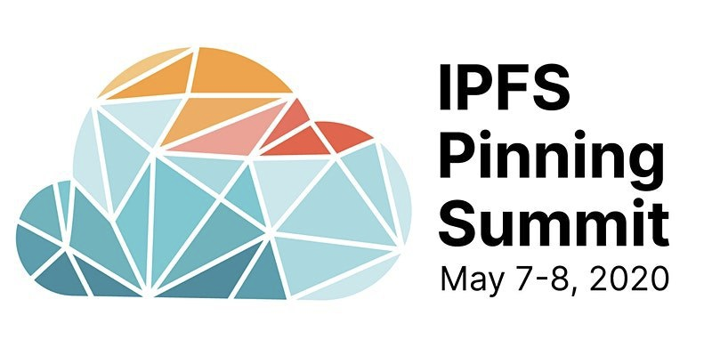 IPFS Pinning Summit May 7-8, 2020