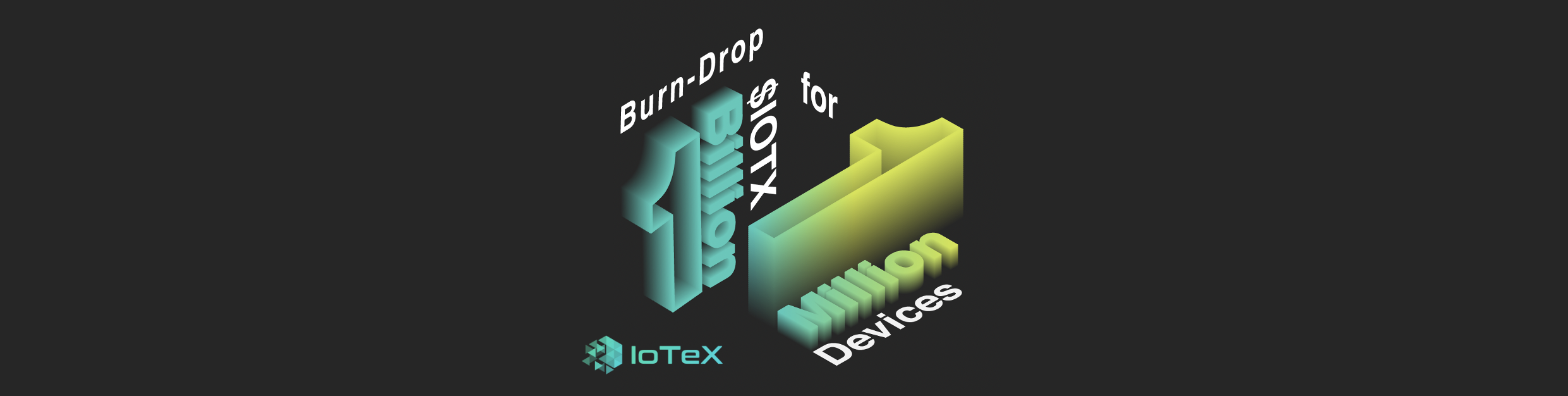 Featured image for article "IoTeX Tokenomics — Part 3: Burn-Drop to Bootstrap 1 Million IoTeX Devices!" from IoTeX Blogs