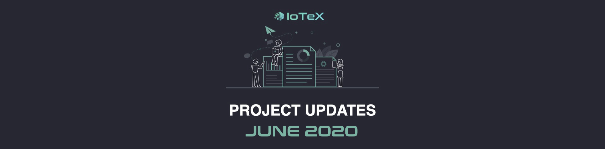 Featured image for article "IoTeX Project Updates №26 {June 11 — July 12, 2020}" from IoTeX Blogs
