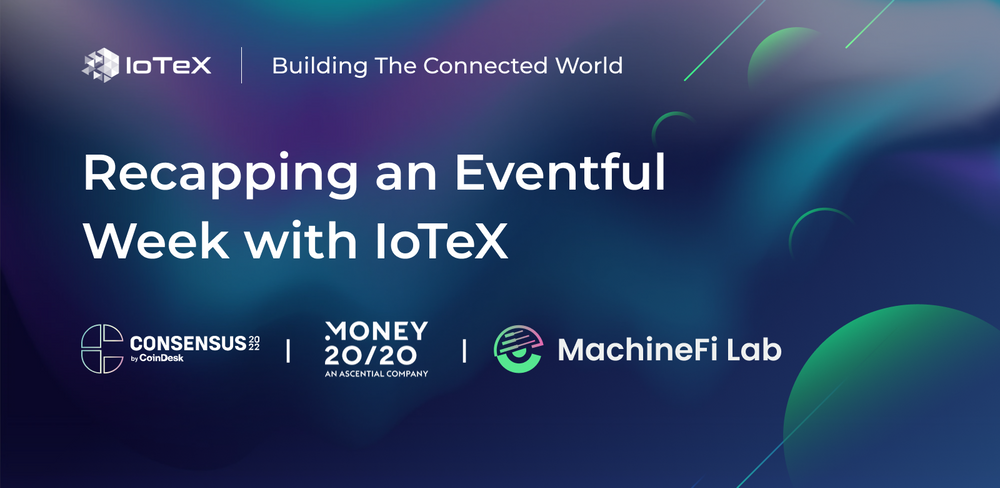 Récapitulatif d'une semaine mouvementée avec IoTeX