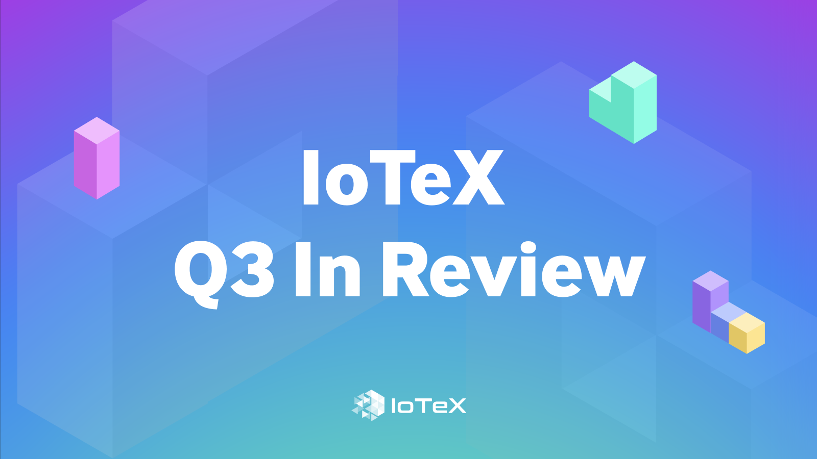 Featured image for article "IoTeX Q3 In Review" from IoTeX Blogs