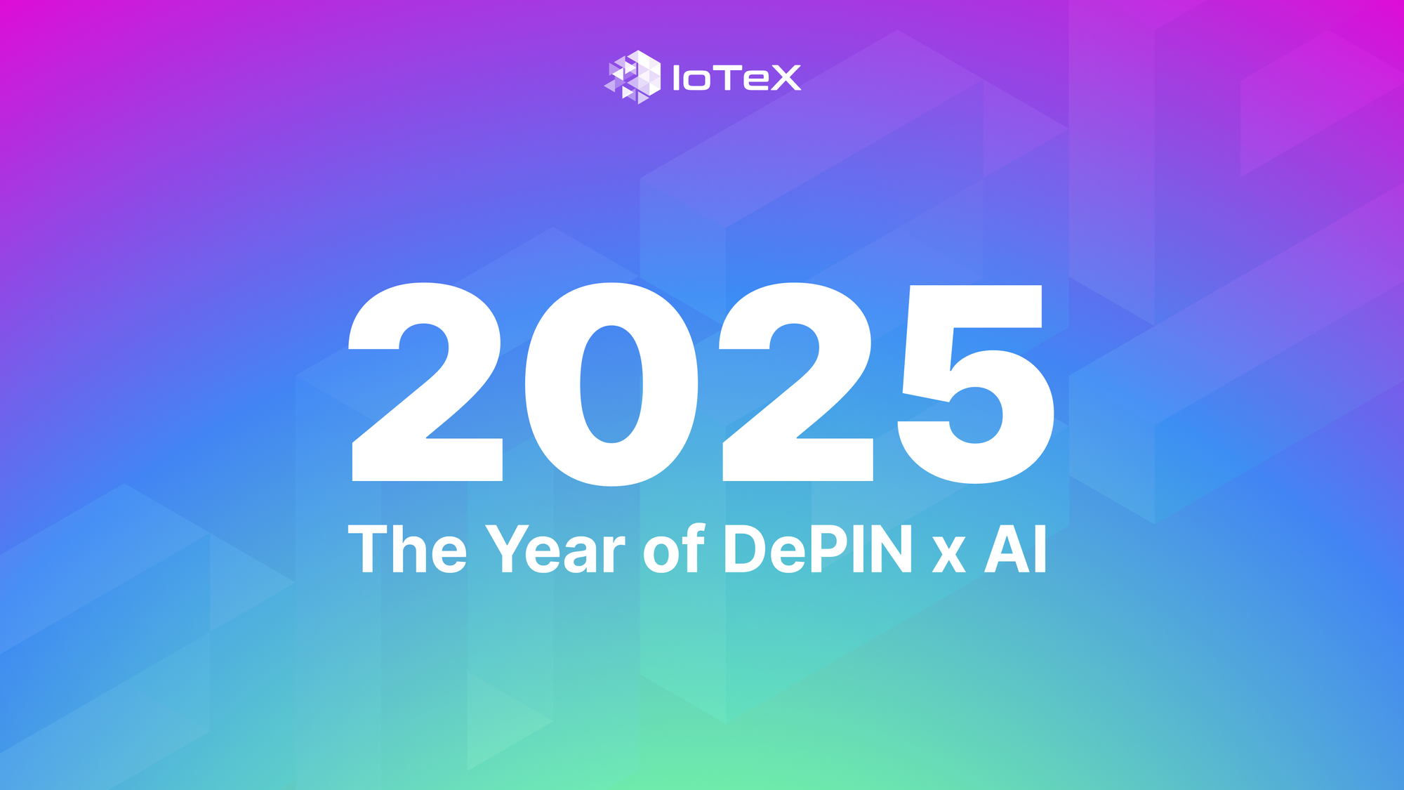Featured image for article "IoTeX 2025: The Year of DePIN x AI" from IoTeX Blogs
