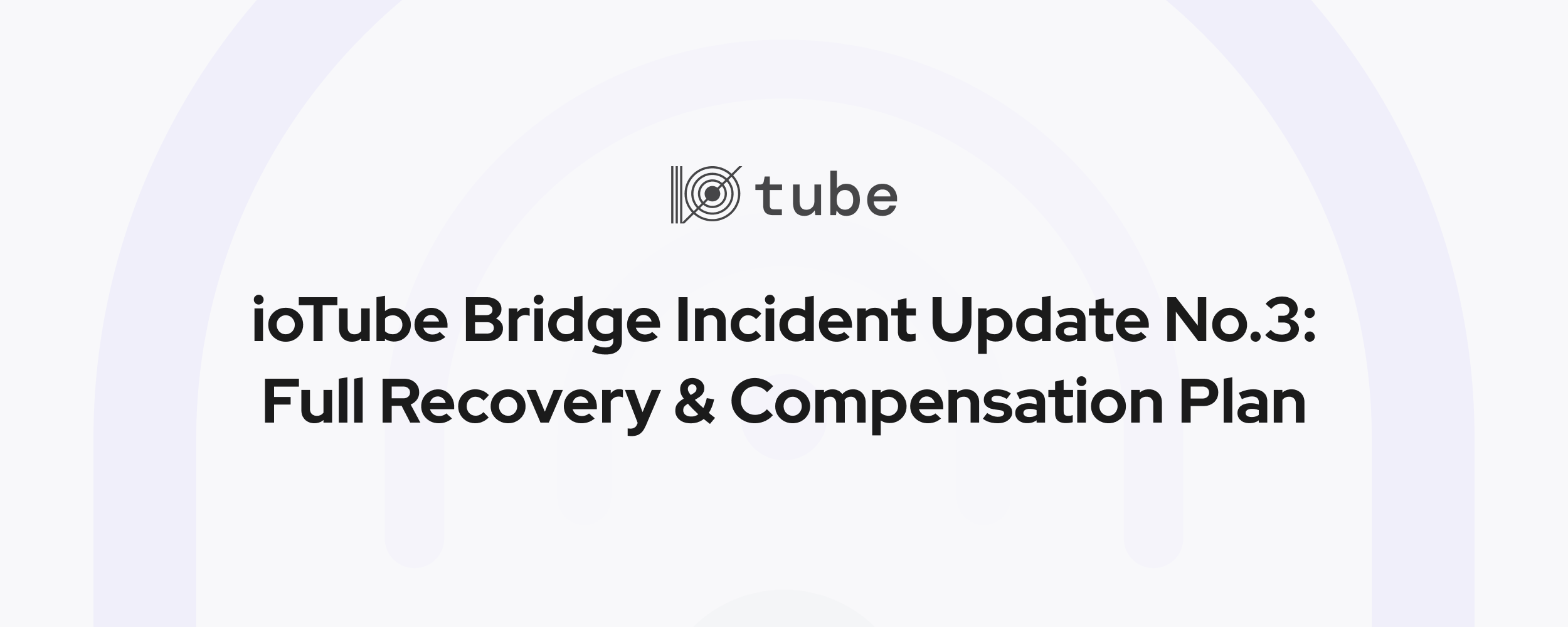 Featured image for article "ioTube Security Incident Update No.3 : Full Recovery & Compensation Plan" from IoTeX Blogs