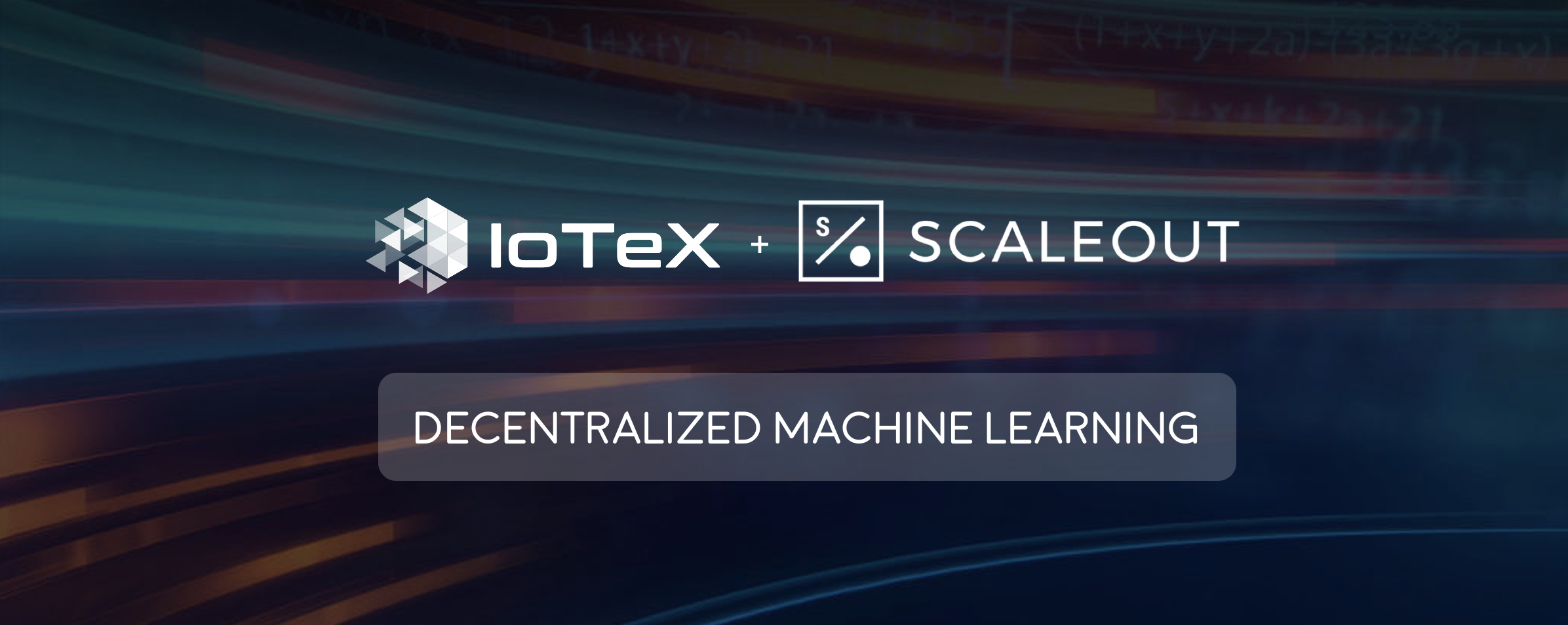IoTeX & Scaleout Partner for Decentralized Machine Learning