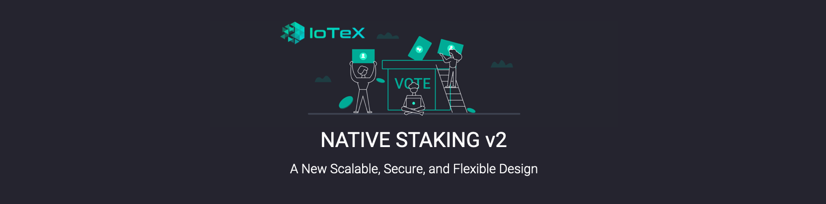 IoTeX Native Staking v2 — A New Scalable, Secure, and Flexible Design