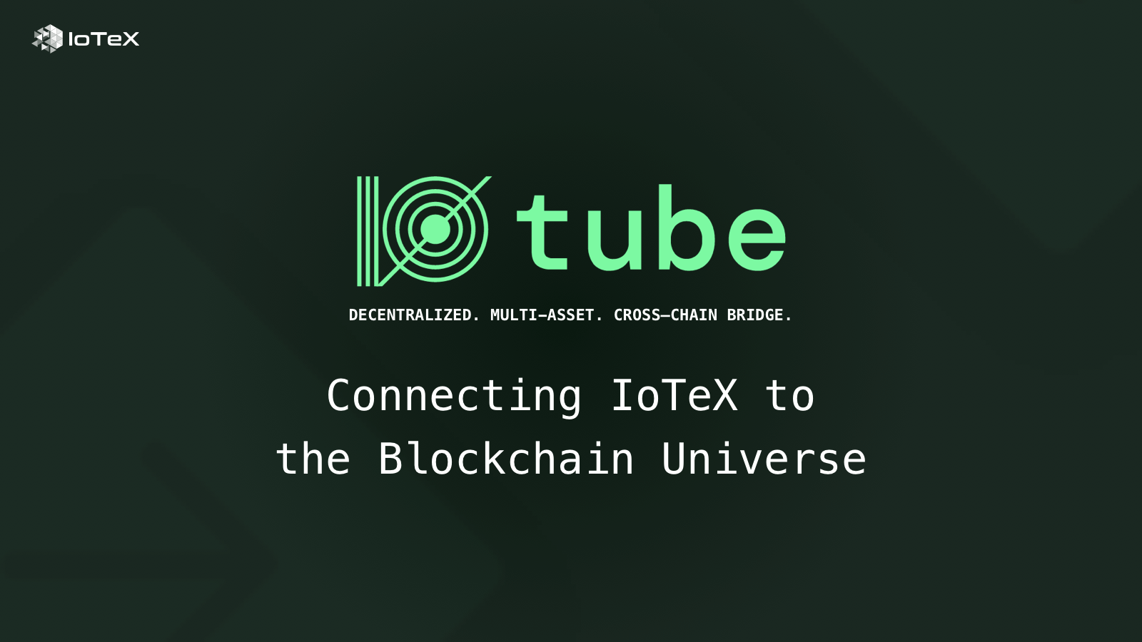 ioTube: Cross-Chain Bridge to Connect IoTeX with the Blockchain Universe