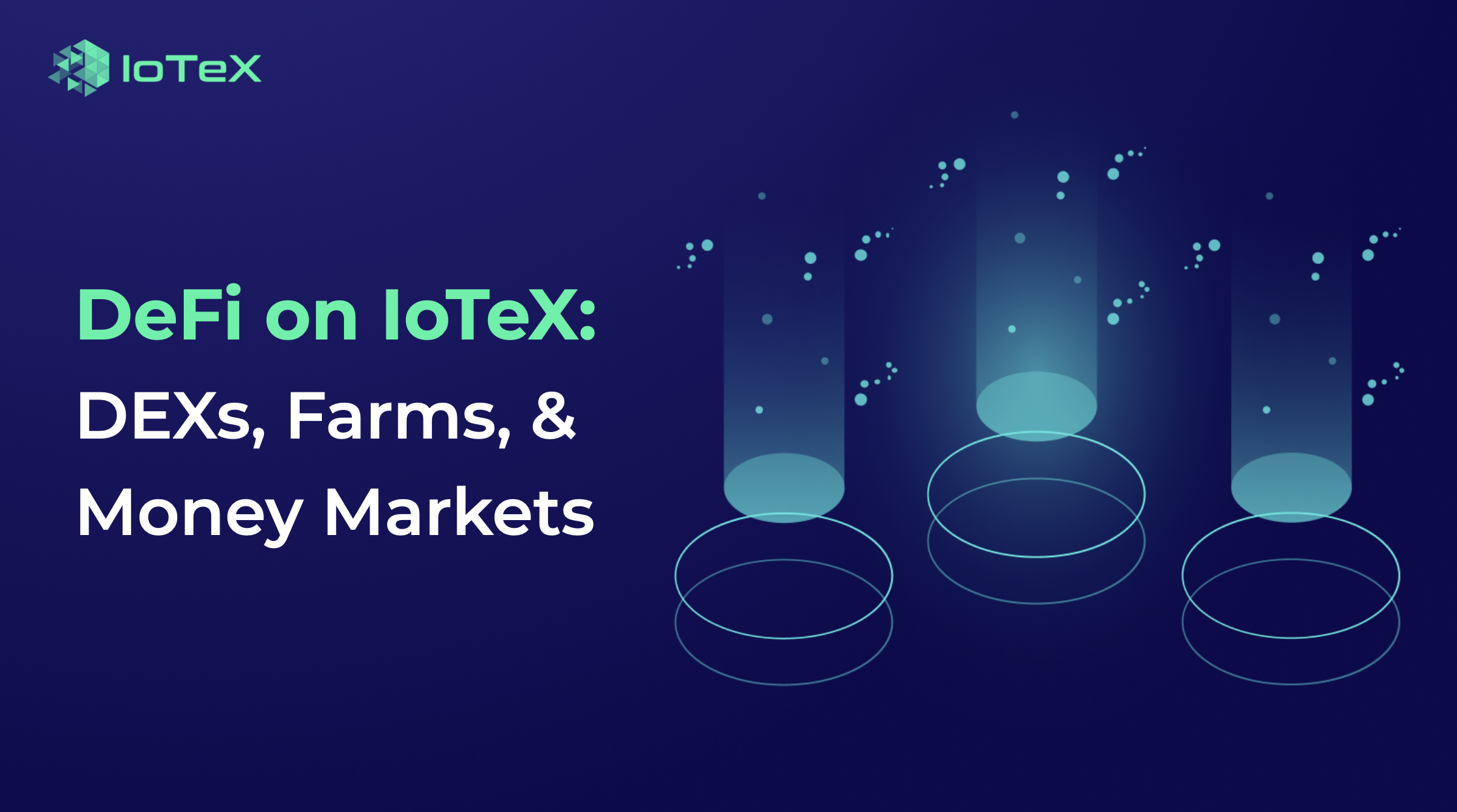 DeFi on IoTeX 101: DEXs, Yield Farms, and Money Markets