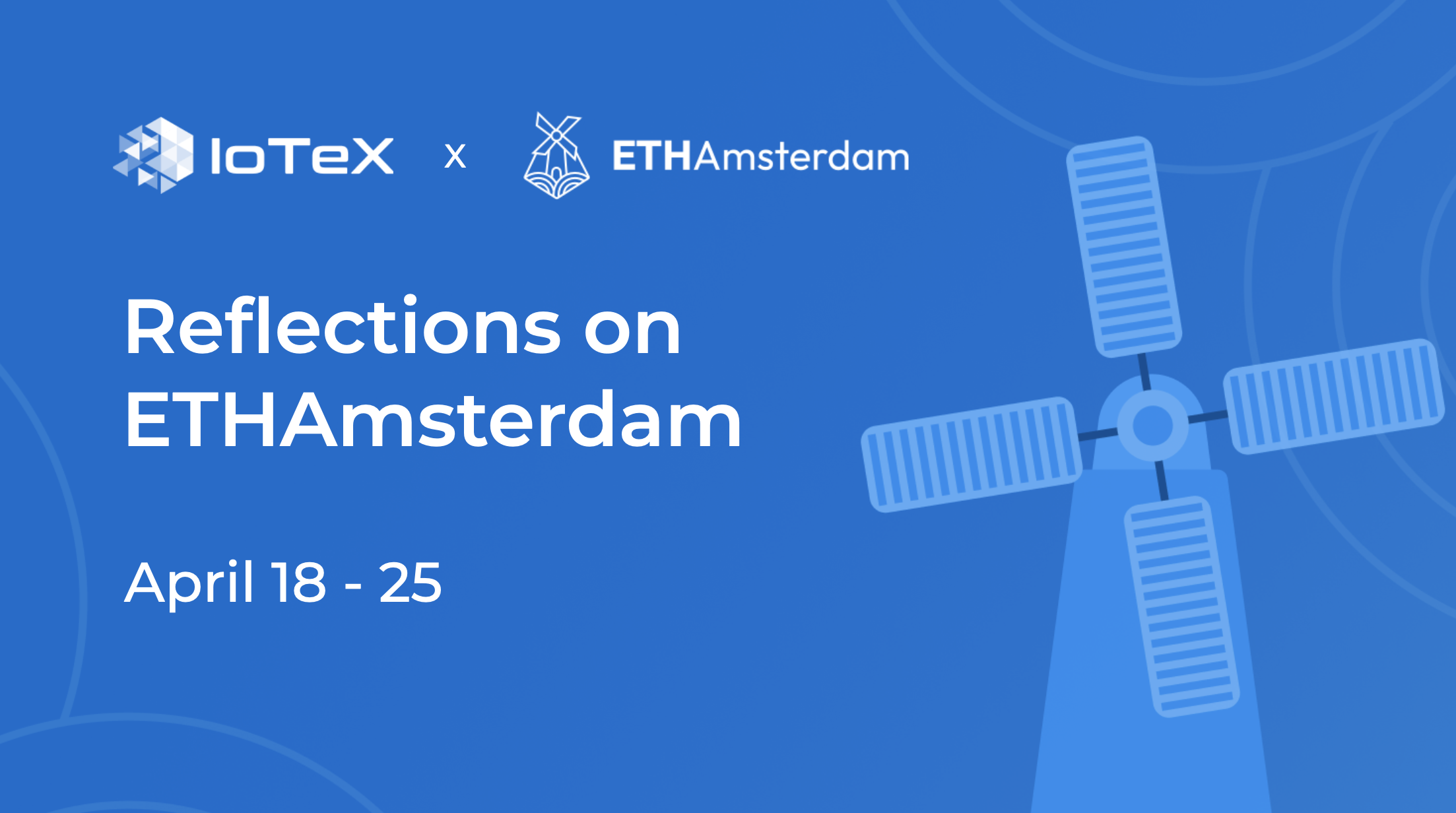 IoTeX at ETH Amsterdam: Recap & Reflections