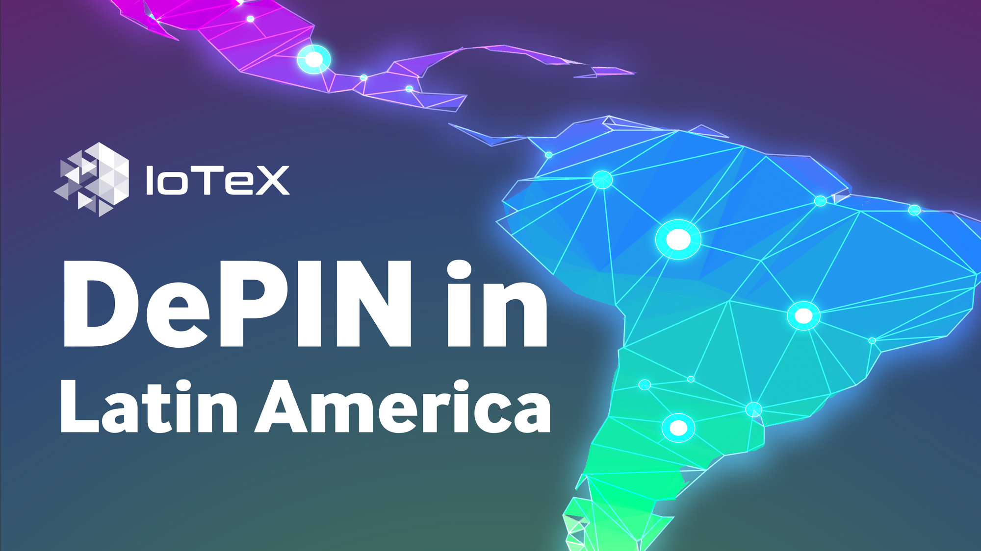 DePIN Impact in Latin America: Introducing Blockchain to Physical Infrastructures
