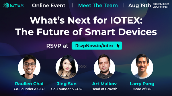 What’s Next for IOTEX: The Future of Smart Devices [Meet The Team] -Watch it now