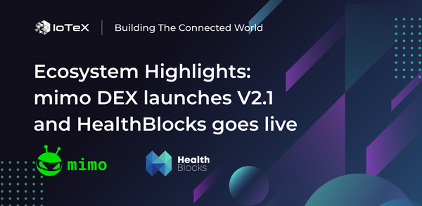 Ecosystem Highlights: mimo DEX launches v2.1 and HealthBlocks goes live