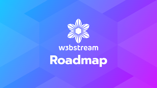 A Deep Dive Into The W3bstream Roadmap