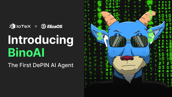 Introducing BinoAI: The First DePIN AI Agent on IoTeX, Powered by the ELIZA Framework