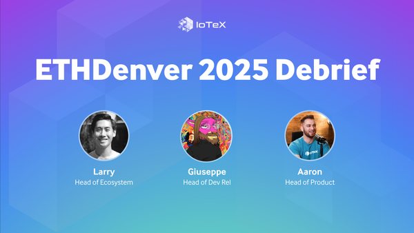 ETHDenver 2025 Reflections: The IoTeX Team's Takeaways from a Pivotal Week