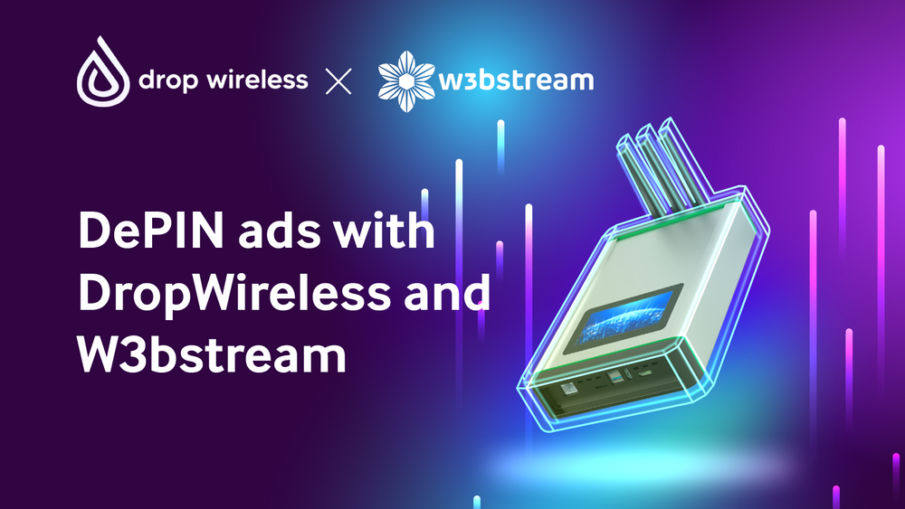 Iklan DePIN dengan Dropwireless dan W3bstream