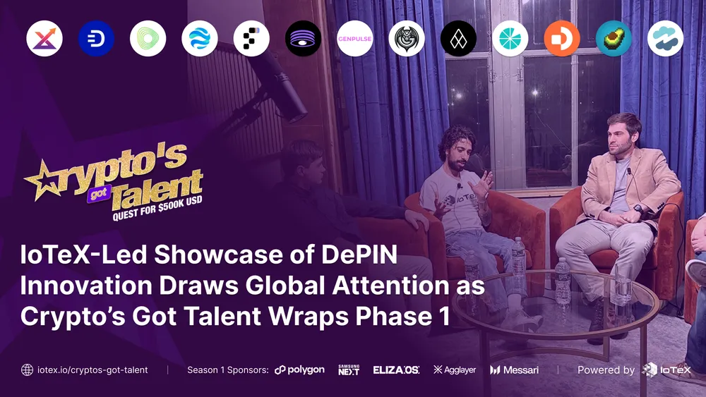 Pameran Inovasi DePIN yang Dipimpin IoTeX Menarik Perhatian Global saat Crypto's Got Talent Menyelesaikan Tahap 1