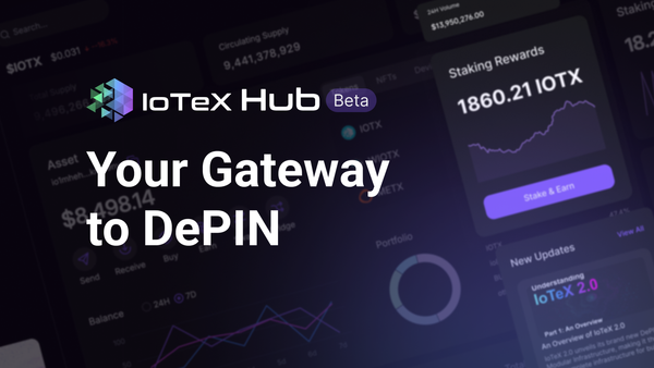 IoTeX Hub の紹介: DePIN へのゲートウェイ