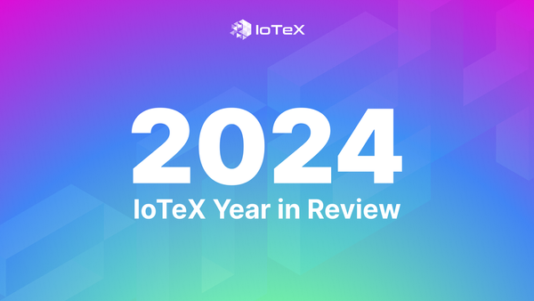 IoTeX 2024: 1 年を振り返る