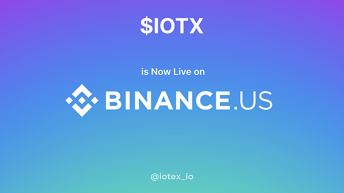 IoTeX가 Binance.US에 상장되었습니다