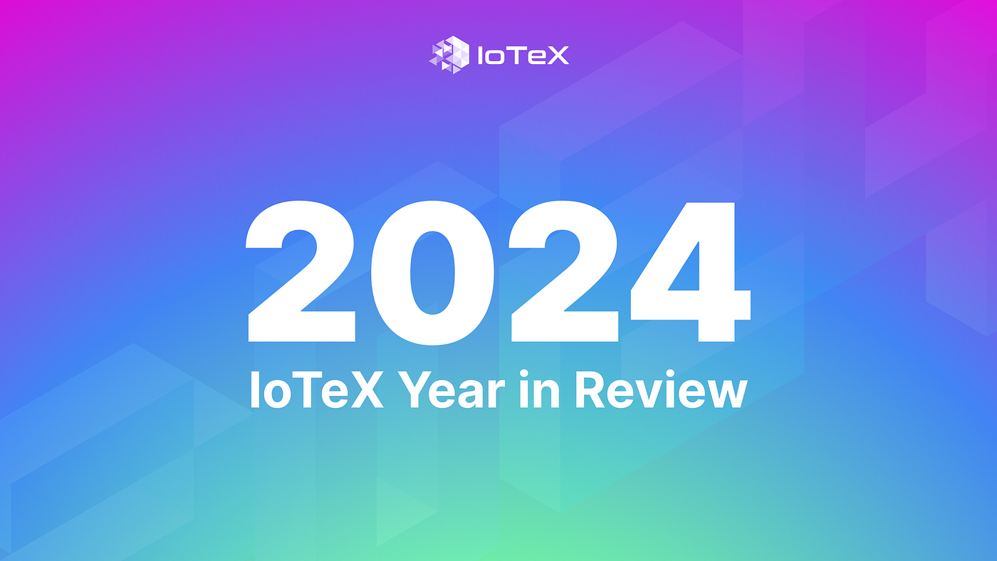 IoTeX 2024: 연간 리뷰