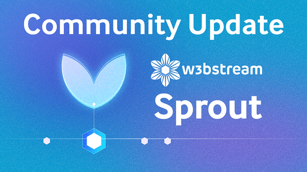 W3bstream “Sprout”: 커뮤니티 업데이트