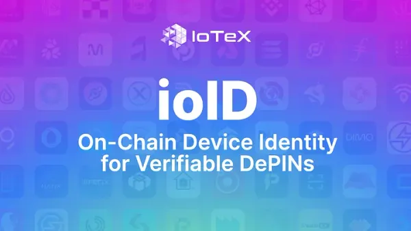 ioID: 검증 가능한 DePIN을 위한 온체인 장치 ID