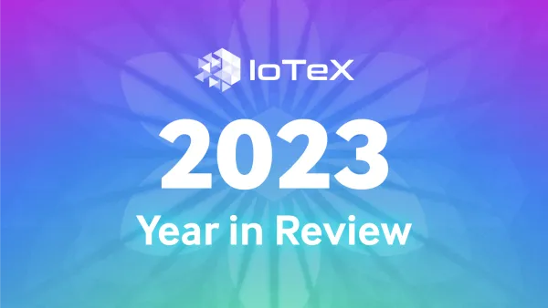 IoTeX: Tổng kết năm 2023