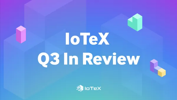 Tổng quan Quý 3 IoTeX