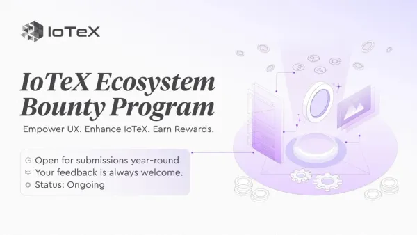 Chương trình Bounty hệ sinh thái IoTeX: Tham gia, đóng góp và nhận thưởng $IOTX