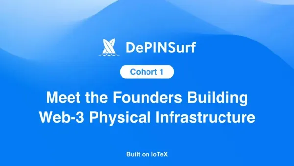 IoTeX 生态进展：DePINSurf 举办 Demo Day，七个 AI 和 DePIN 项目集中亮相